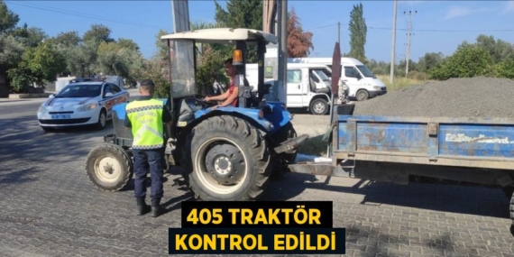405 TRAKTÖR KONTROL EDİLDİ