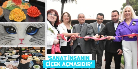 “SANAT İNSANIN  ÇİÇEK AÇMASIDIR”