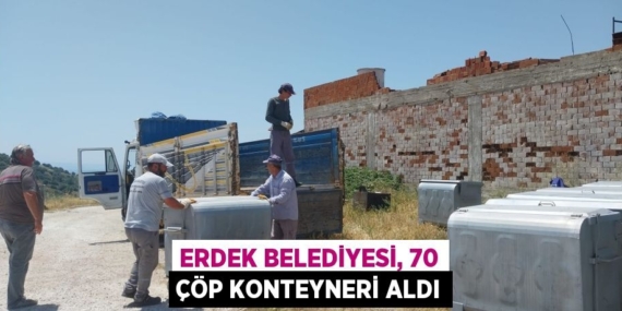 ERDEK BELEDİYESİ, 70 ÇÖP KONTEYNERİ ALDI