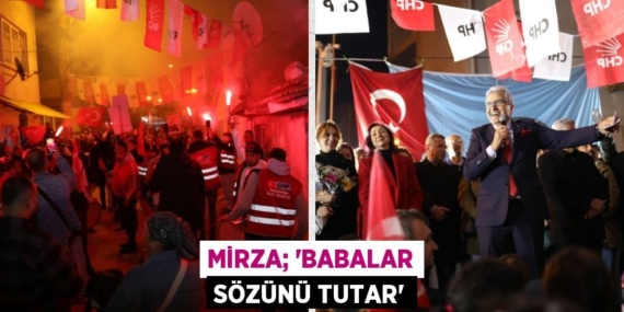 MİRZA; “BABALAR SÖZÜNÜ TUTAR”