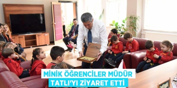 MİNİK ÖĞRENCİLER MÜDÜR TATLI’YI ZİYARET ETTİ