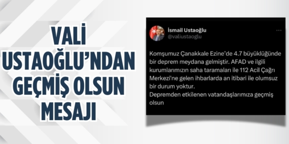 VALİ USTAOĞLU’NDAN GEÇMİŞ OLSUN MESAJI