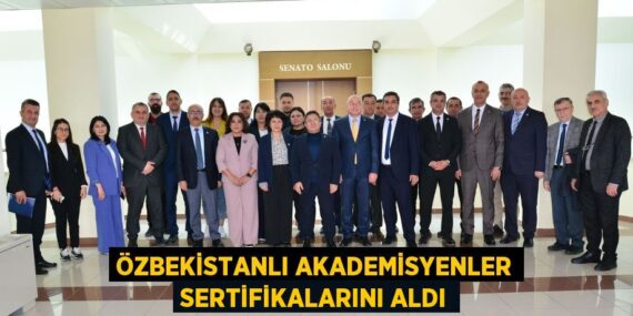 ÖZBEKİSTANLI AKADEMİSYENLER SERTİFİKALARINI ALDI