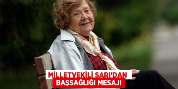 MİLLETVEKİLİ SARI’DAN   BAŞSAĞLIĞI MESAJI