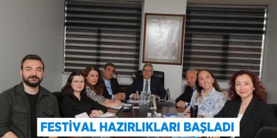 FESTİVAL HAZIRLIKLARI BAŞLADI