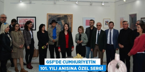 GSF’DE CUMHURİYETİN   101. YILI ANISINA ÖZEL SERGİ
