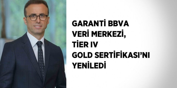 GARANTİ BBVA VERİ MERKEZİ, TİER IV GOLD SERTİFİKASI’NI YENİLEDİ
