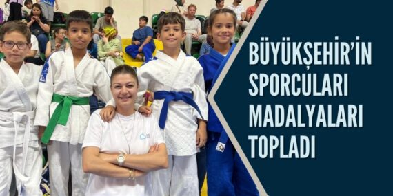 BÜYÜKŞEHİR’İN SPORCULARI MADALYALARI TOPLADI
