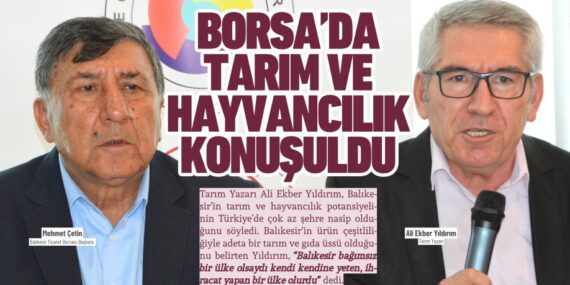 BORSA’DA TARIM VE  HAYVANCILIK KONUŞULDU