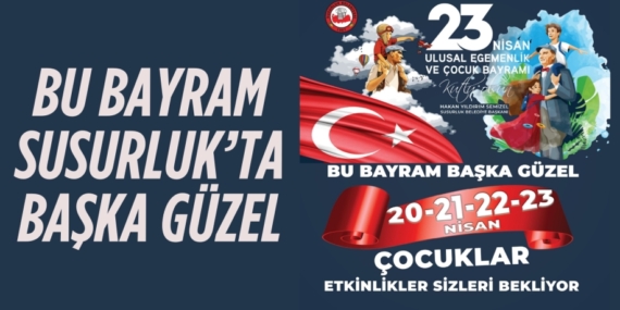 BU BAYRAM SUSURLUK’TA BAŞKA GÜZEL