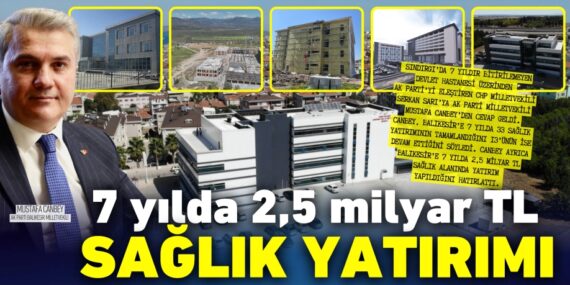 7 yılda 2,5 milyar TL  SAĞLIK YATIRIMI
