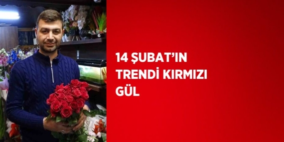 14 ŞUBAT’IN TRENDİ KIRMIZI GÜL