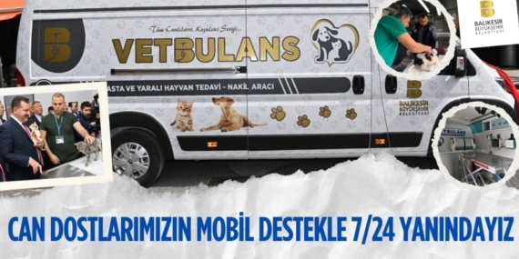 CAN DOSTLARIMIZIN MOBİL DESTEKLE 7/24 YANINDAYIZ