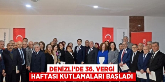 DENİZLİ’DE 36. VERGİ HAFTASI KUTLAMALARI BAŞLADI