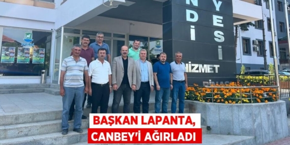 BAŞKAN LAPANTA, CANBEY’İ AĞIRLADI