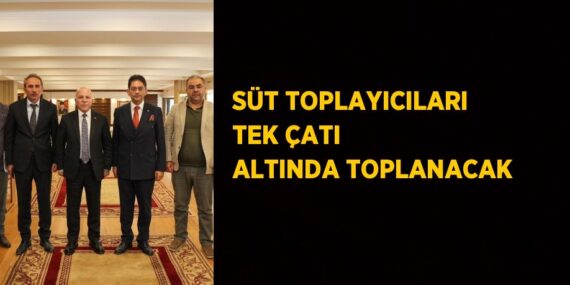 SÜT TOPLAYICILARI TEK ÇATI ALTINDA TOPLANACAK