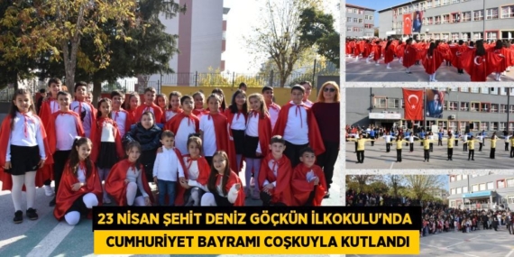 23 NİSAN ŞEHİT DENİZ GÖÇKÜN İLKOKULU’NDA   CUMHURİYET BAYRAMI COŞKUYLA KUTLANDI