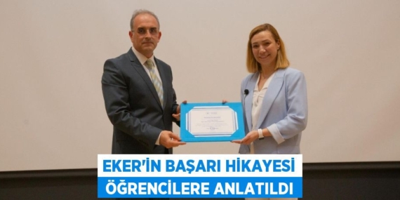 EKER’İN BAŞARI HİKAYESİ  ÖĞRENCİLERE ANLATILDI