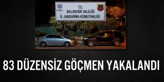 83 DÜZENSİZ GÖÇMEN YAKALANDI