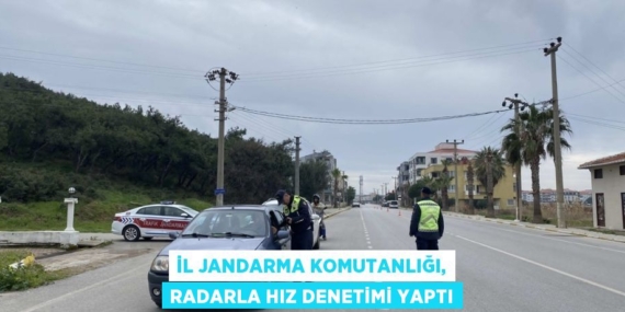 İL JANDARMA KOMUTANLIĞI, RADARLA HIZ DENETİMİ YAPTI