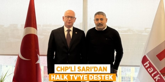 CHP’Lİ SARI’DAN HALK TV’YE DESTEK