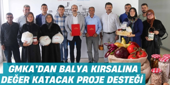 GMKA’DAN BALYA KIRSALINA  DEĞER KATACAK PROJE DESTEĞİ