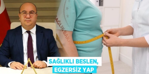 SAĞLIKLI BESLEN, EGZERSİZ YAP