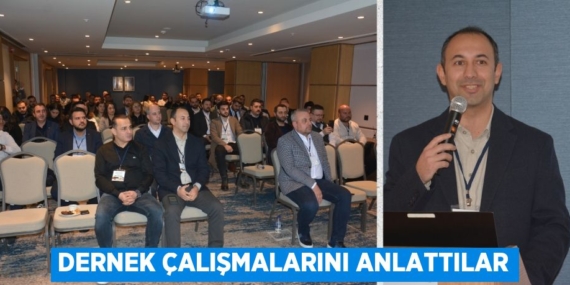 DERNEK ÇALIŞMALARINI ANLATTILAR