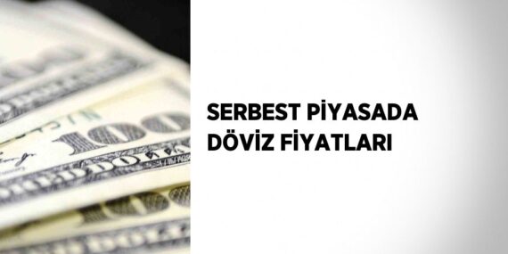 SERBEST PİYASADA DÖVİZ FİYATLARI