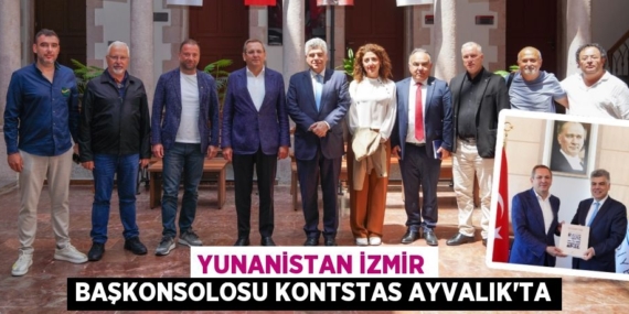 YUNANİSTAN İZMİR BAŞKONSOLOSU KONTSTAS AYVALIK’TA