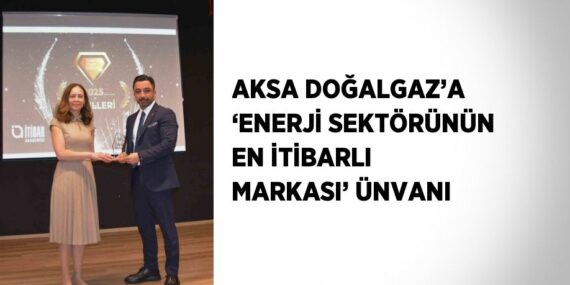 AKSA DOĞALGAZ’A ‘ENERJİ SEKTÖRÜNÜN EN İTİBARLI MARKASI’ ÜNVANI
