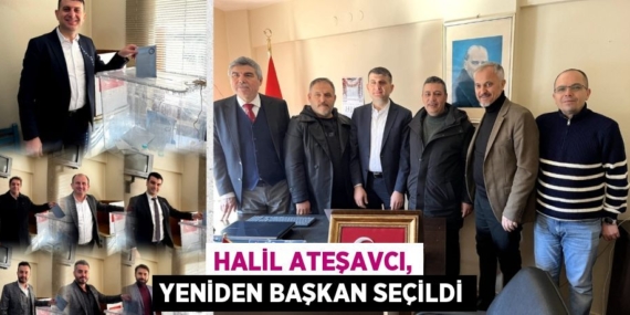 HALİL ATEŞAVCI, YENİDEN BAŞKAN SEÇİLDİ
