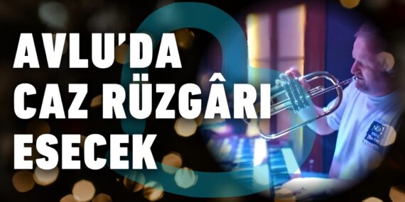 AVLU’DA CAZ RÜZGÂRI ESECEK