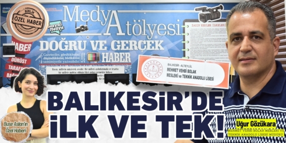 BALIKESİR’DE İLK VE TEK!