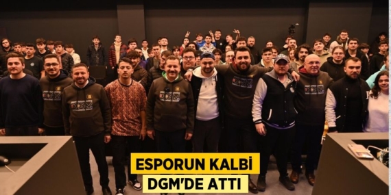 Esporun kalbi DGM’de attı