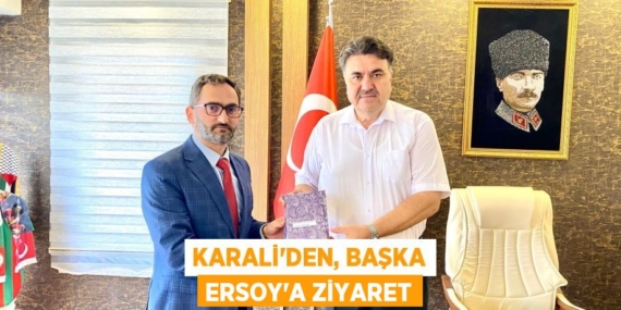KARALİ’DEN, BAŞKA ERSOY’A ZİYARET