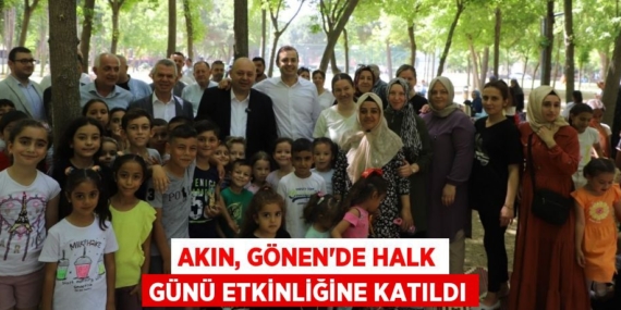 AKIN, GÖNEN’DE HALK GÜNÜ ETKİNLİĞİNE KATILDI