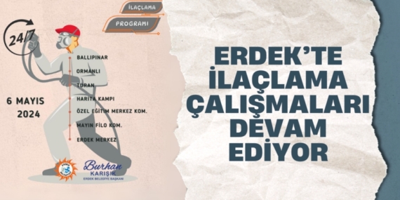 ERDEK’TE İLAÇLAMA ÇALIŞMALARI DEVAM EDİYOR