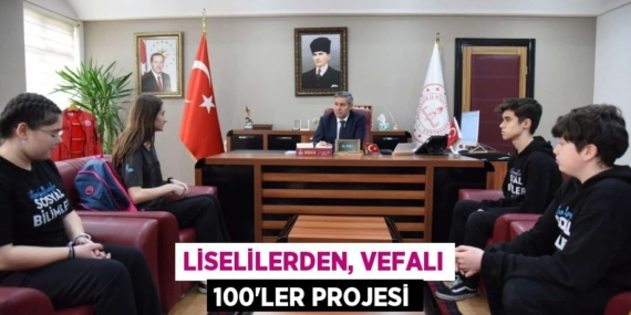 LİSELİLERDEN, VEFALI 100’LER PROJESİ