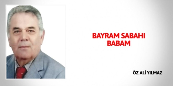 BAYRAM SABAHI BABAM