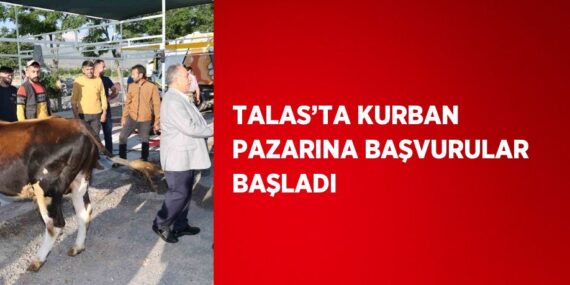 TALAS’TA KURBAN PAZARINA BAŞVURULAR BAŞLADI