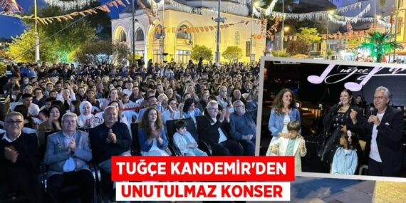 TUĞÇE KANDEMİR’DEN UNUTULMAZ KONSER