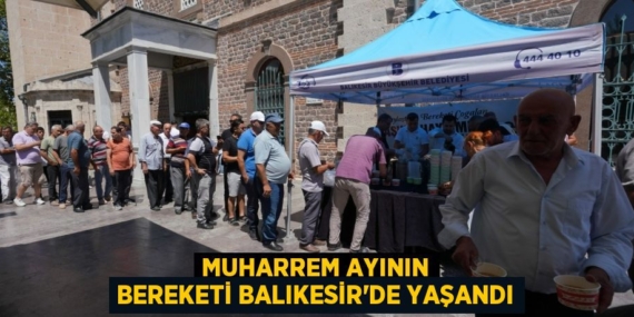MUHARREM AYININ BEREKETİ BALIKESİR’DE YAŞANDI