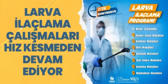LARVA İLAÇLAMA ÇALIŞMALARI HIZ KESMEDEN DEVAM EDİYOR