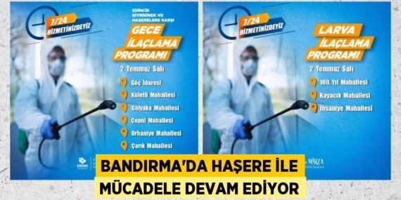 BANDIRMA’DA HAŞERE İLE MÜCADELE DEVAM EDİYOR