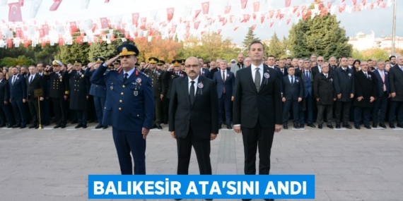 Balıkesir Ata’sını andı