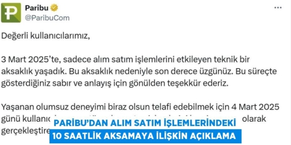 PARİBU’DAN ALIM SATIM İŞLEMLERİNDEKİ 10 SAATLİK AKSAMAYA İLİŞKİN AÇIKLAMA