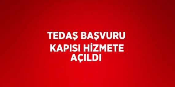TEDAŞ BAŞVURU KAPISI HİZMETE AÇILDI
