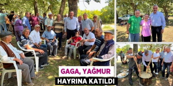 GAGA, YAĞMUR HAYRINA KATILDI