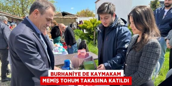BURHANİYE DE KAYMAKAM MEMİŞ TOHUM TAKASINA KATILDI